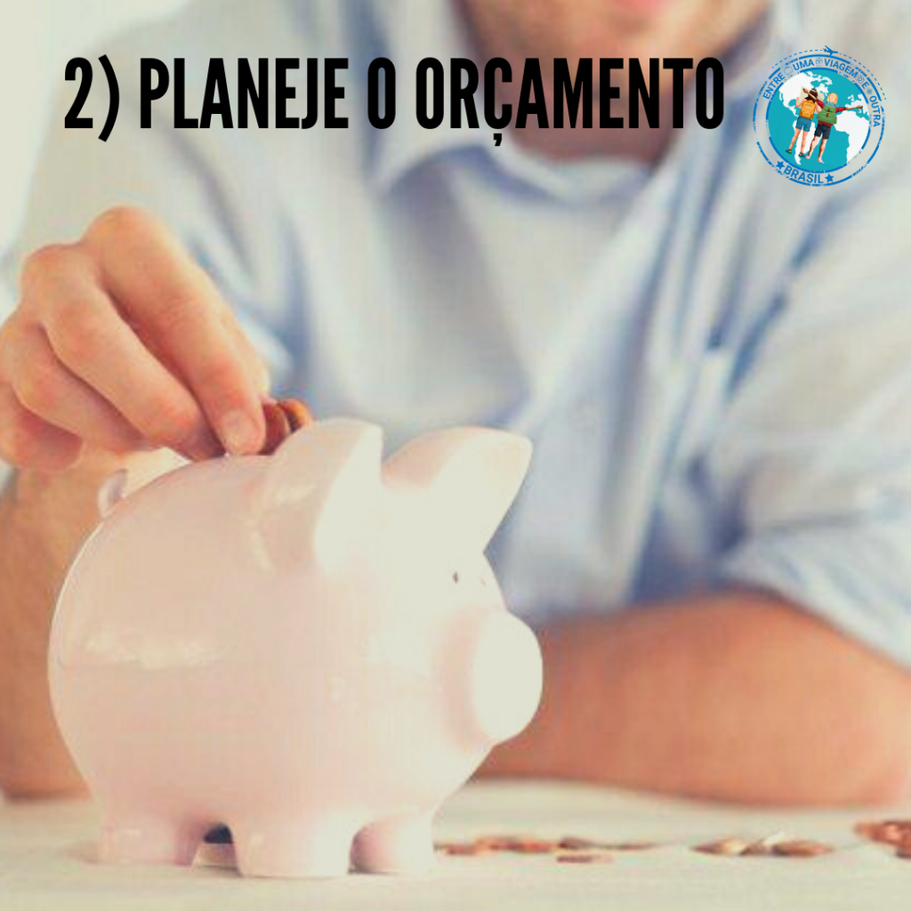 Um bom planejamento financeiro faz a diferença na viagem.